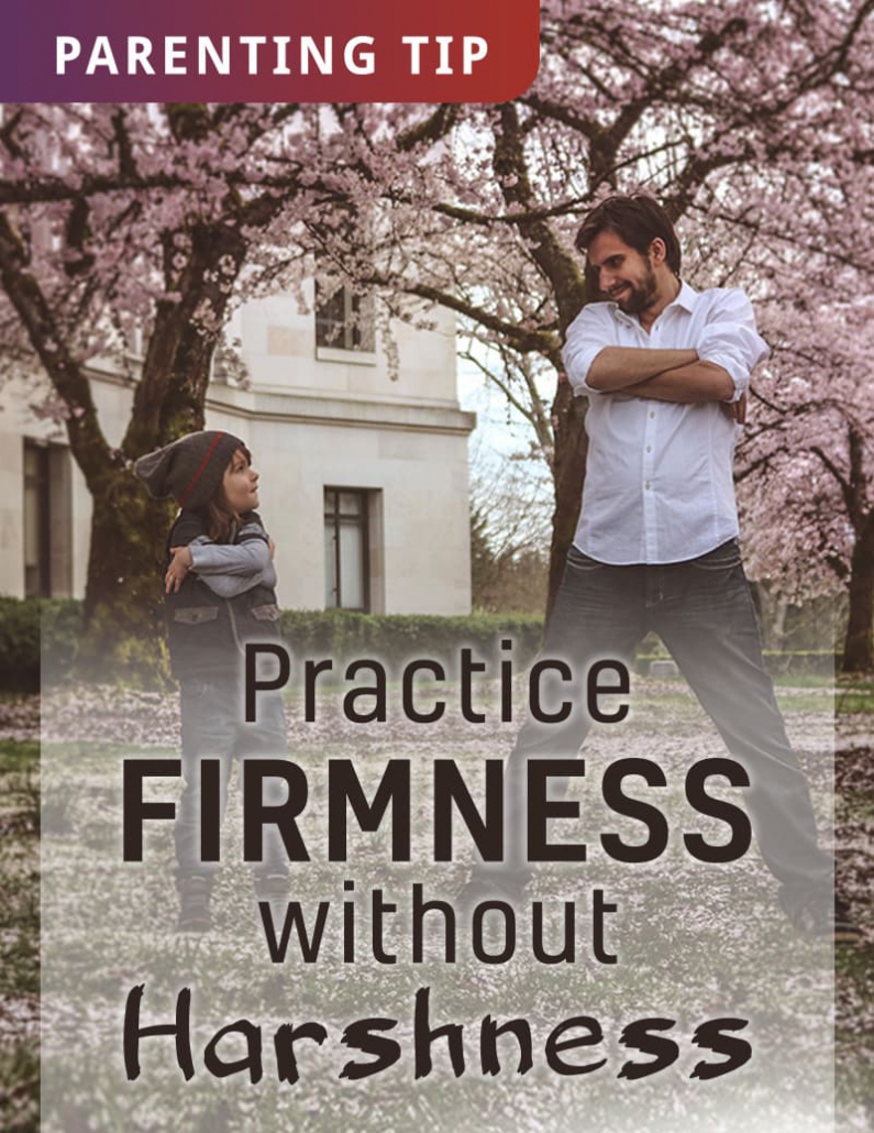 Practice firmness without harshness