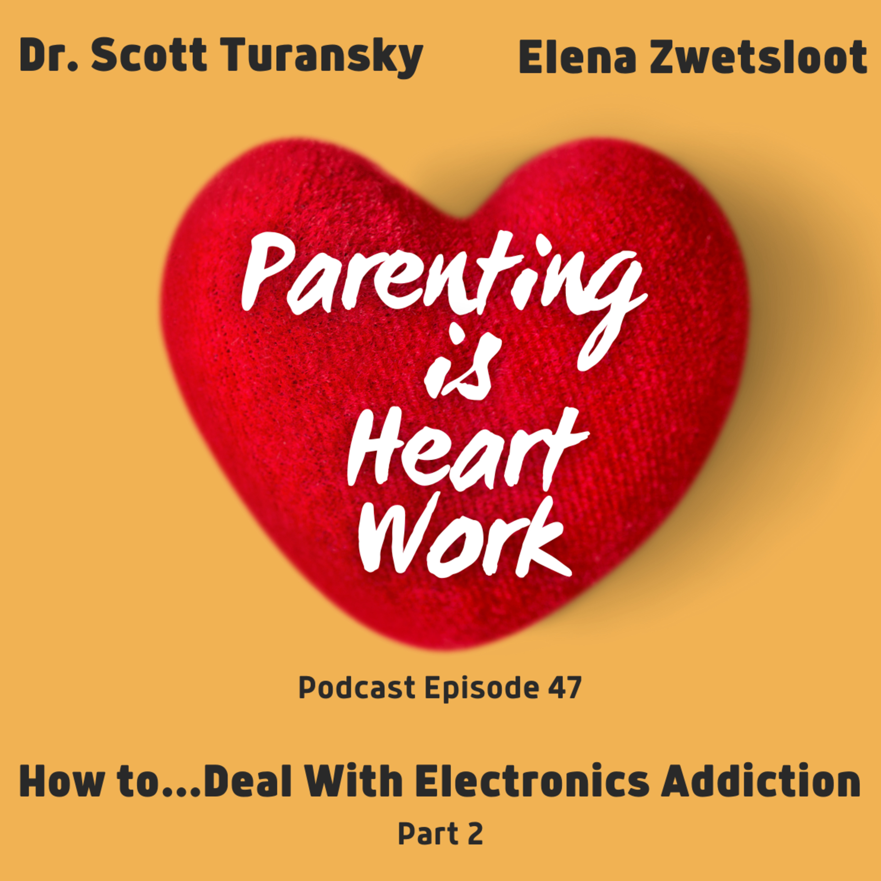 47. How to…Deal With Electronics Addiction (Part 2) episode artwork