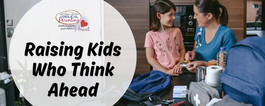 Raising Kids Who Think Ahead Raising Kids Who Think Ahead